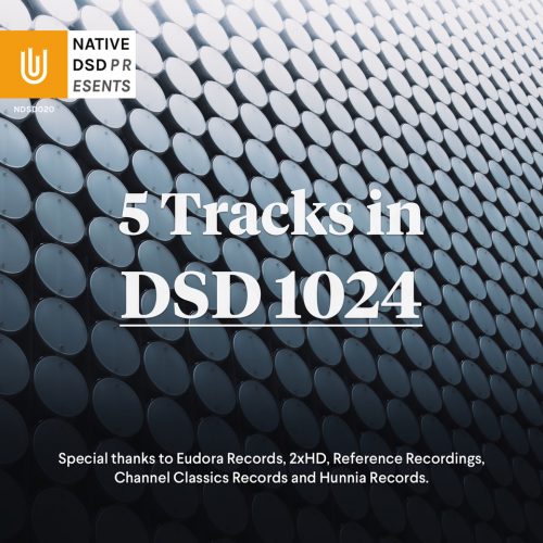 5 Tracks in DSD1024 | 45.2MHz/1bit