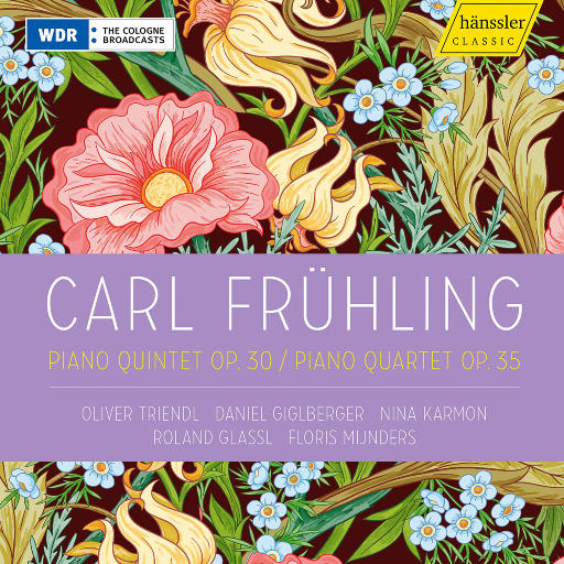 卡尔·弗鲁林: 升f小调钢琴五重奏, Op. 30 & D大调钢琴四重奏, Op. 35