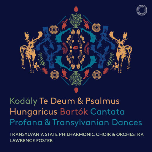 柯达伊: 圣歌, 匈牙利诗篇—巴托克: 世俗大合唱, 特兰西瓦尼亚舞曲