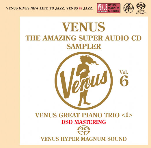 VENUS THE AMAZING SUPER AUDIO CD SAMPLER Vol.6 (2.8MHz DSD)