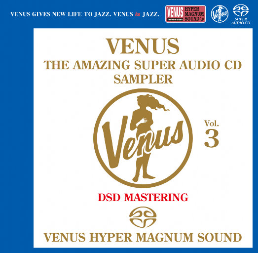 VENUS THE AMAZING SUPER AUDIO CD SAMPLER Vol.3