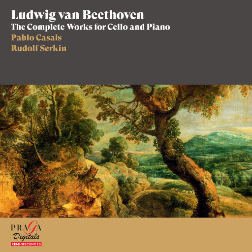 卡萨尔斯 & 鲁道夫·塞尔金演绎贝多芬大提琴与钢琴作品全集