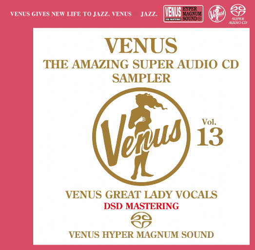 VENUS THE AMAZING SUPER AUDIO CD SAMPLER Vol.13 (2.8MHz DSD)