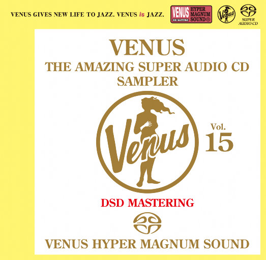 VENUS THE AMAZING SUPER AUDIO CD SAMPLER Vol.15 (2.8MHz DSD)