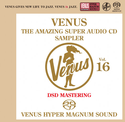 VENUS THE AMAZING SUPER AUDIO CD SAMPLER Vol.16 (2.8MHz DSD)