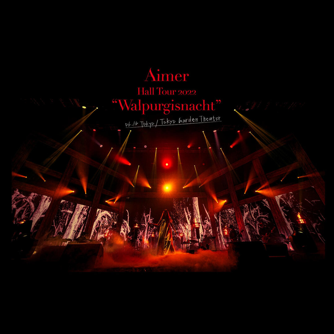 Aimer Hall Tour 2022 Walpurgisnacht Live at TOKYO GARDEN THEATER