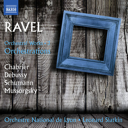 拉威尔：管弦乐作品集，Vol.3 - Orchestrations (里昂国立管弦乐团)