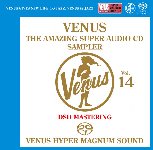 VENUS THE AMAZING SUPER AUDIO CD SAMPLER Vol.14 (2.8MHz DSD)