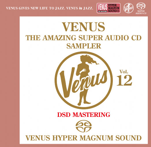 VENUS THE AMAZING SUPER AUDIO CD SAMPLER Vol.12 (2.8MHz DSD)